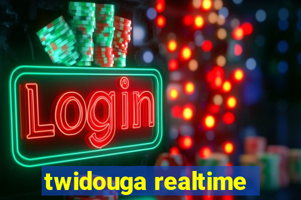 twidouga realtime