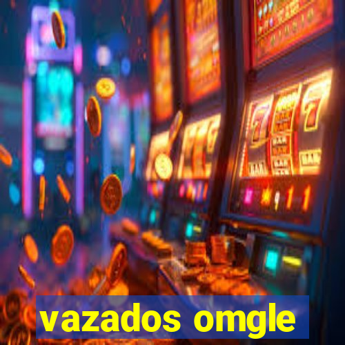 vazados omgle