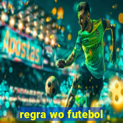 regra wo futebol