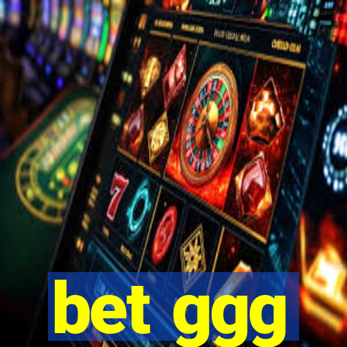 bet ggg