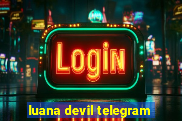 luana devil telegram