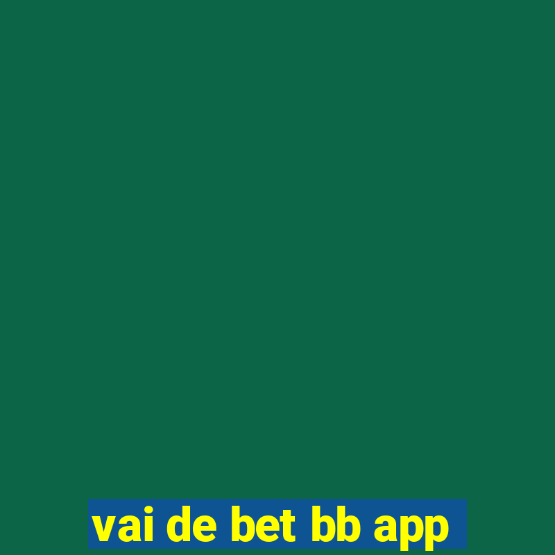 vai de bet bb app