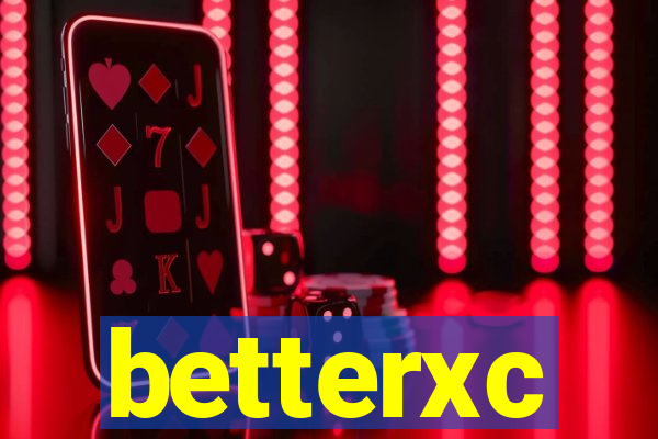 betterxc