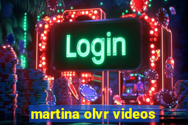 martina olvr videos