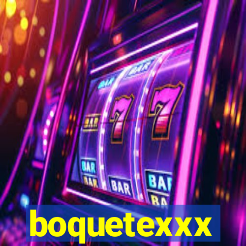 boquetexxx