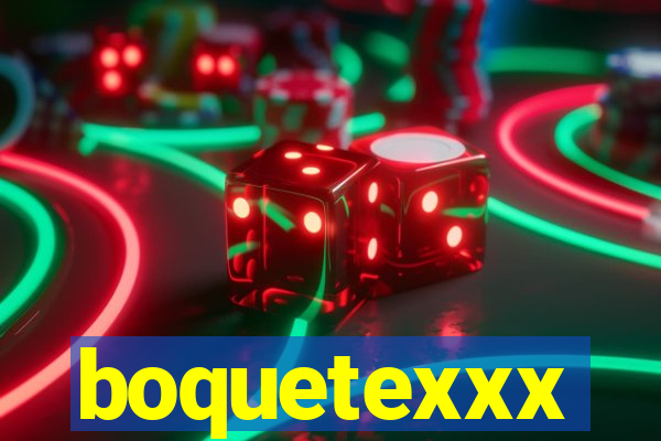 boquetexxx