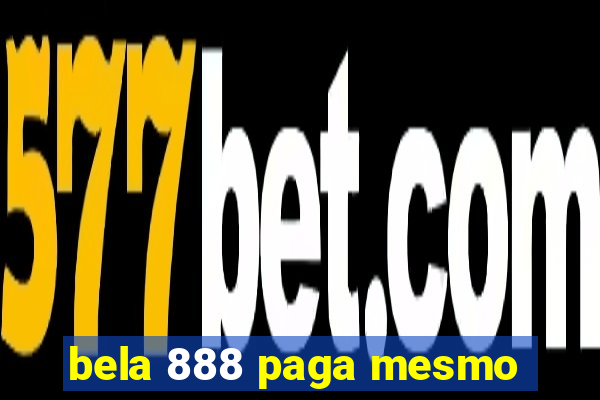 bela 888 paga mesmo