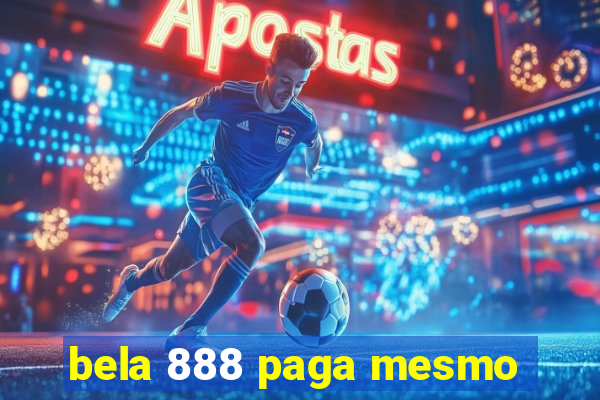 bela 888 paga mesmo