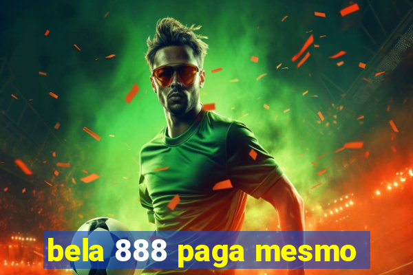 bela 888 paga mesmo