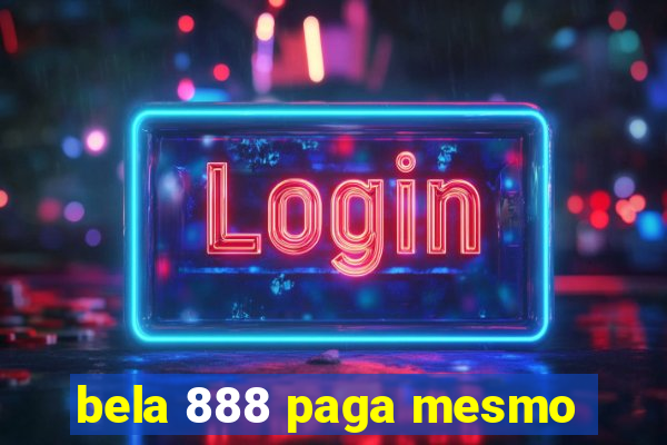 bela 888 paga mesmo