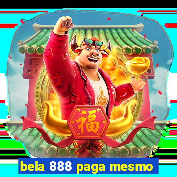 bela 888 paga mesmo