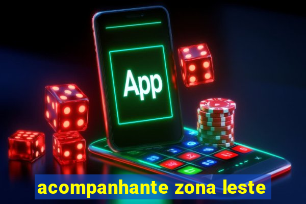 acompanhante zona leste