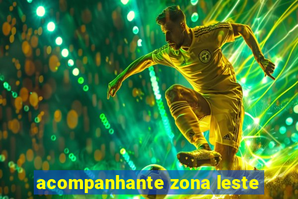 acompanhante zona leste