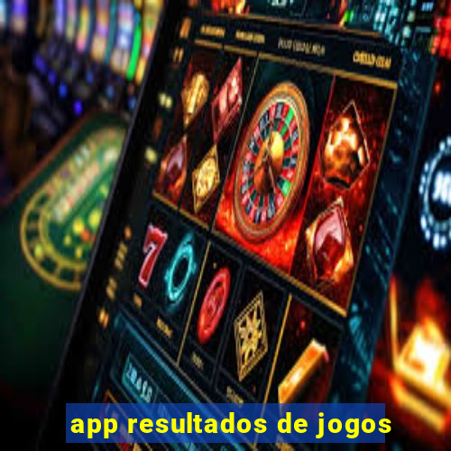 app resultados de jogos