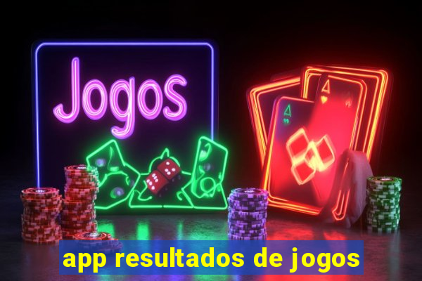 app resultados de jogos