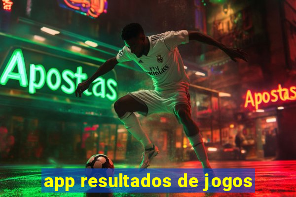 app resultados de jogos