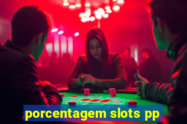 porcentagem slots pp