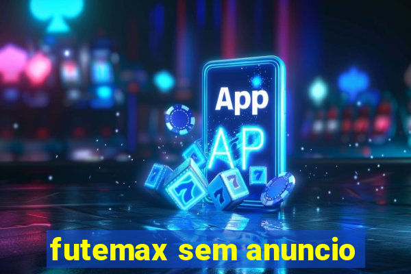 futemax sem anuncio