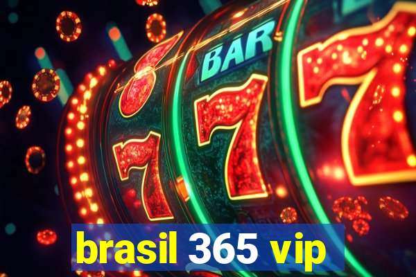 brasil 365 vip