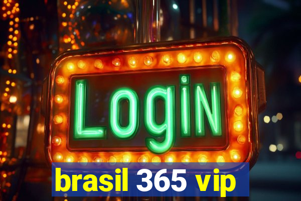 brasil 365 vip