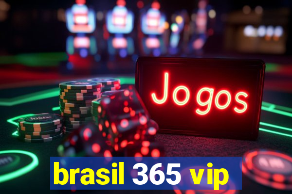 brasil 365 vip