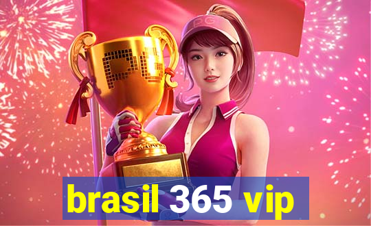 brasil 365 vip