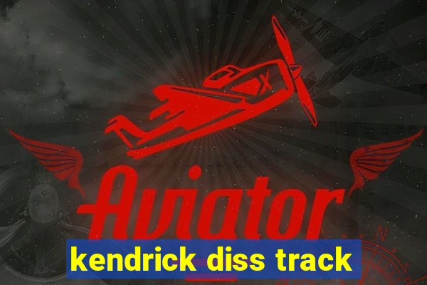 kendrick diss track