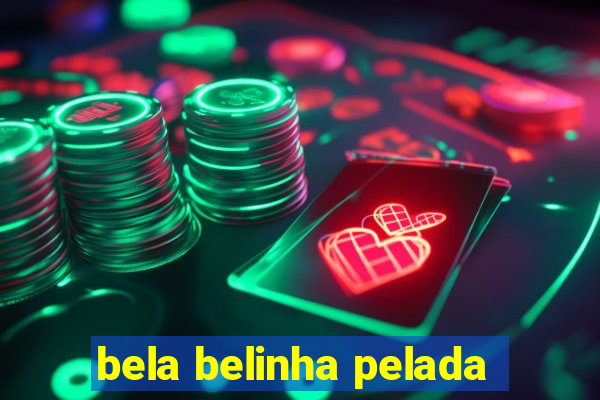 bela belinha pelada