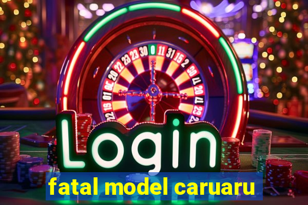 fatal model caruaru