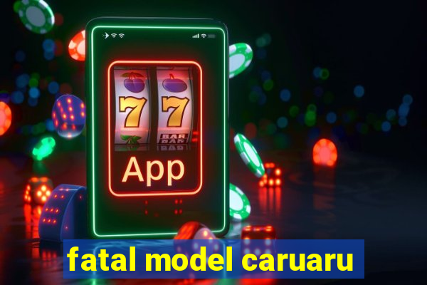 fatal model caruaru