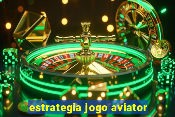 estrategia jogo aviator