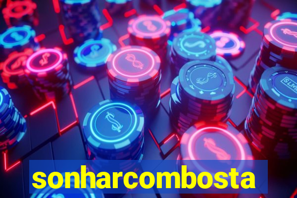 sonharcombosta