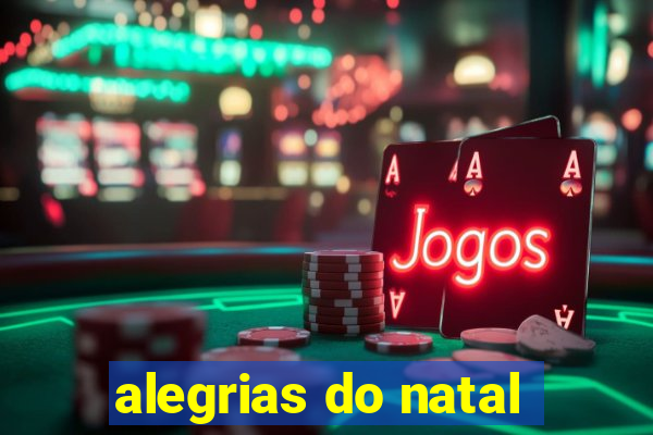 alegrias do natal