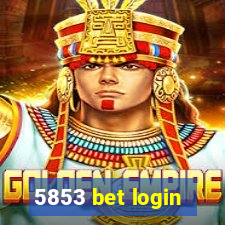 5853 bet login