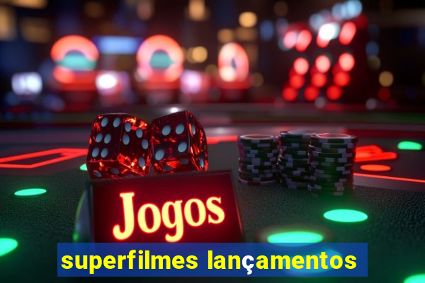 superfilmes lançamentos