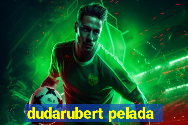 dudarubert pelada