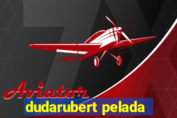 dudarubert pelada