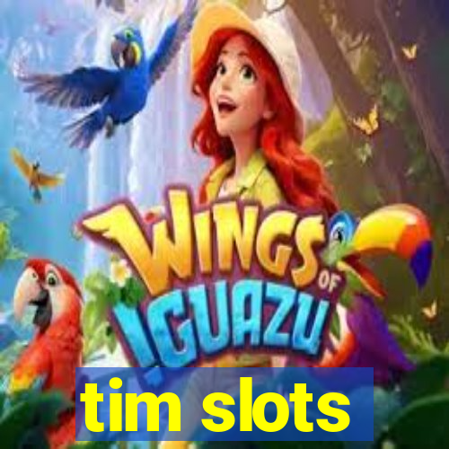 tim slots