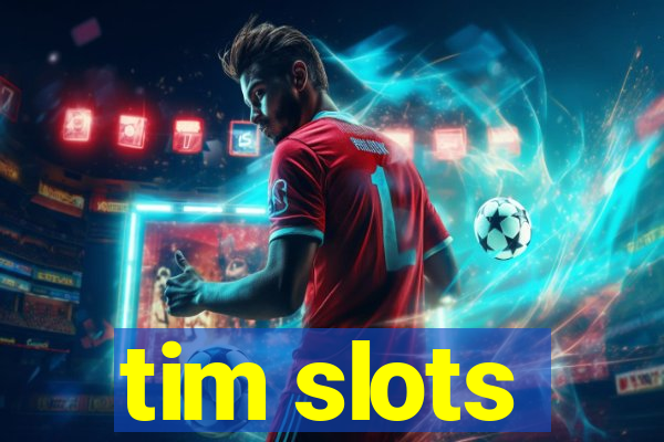 tim slots