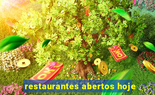 restaurantes abertos hoje