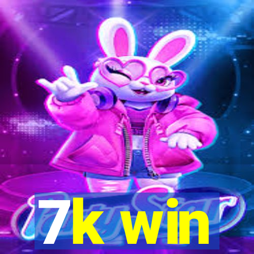 7k win