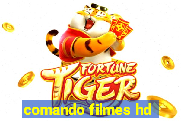 comando filmes hd