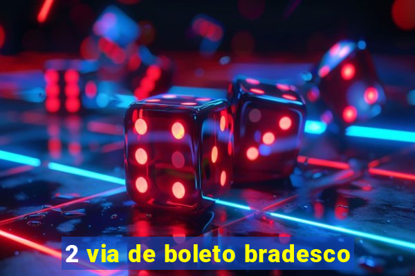 2 via de boleto bradesco