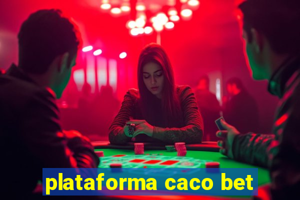 plataforma caco bet