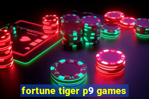 fortune tiger p9 games