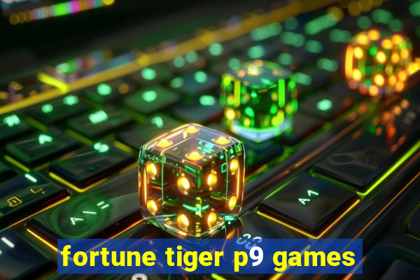 fortune tiger p9 games