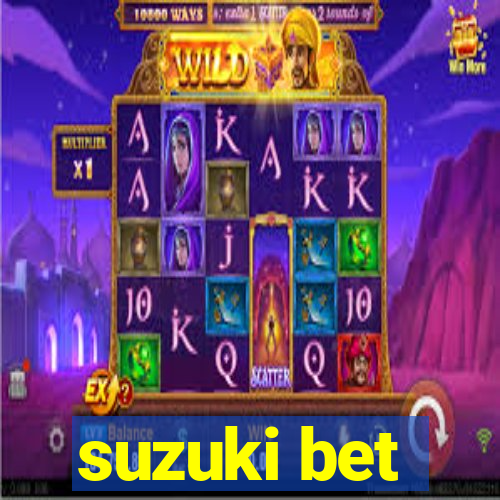 suzuki bet