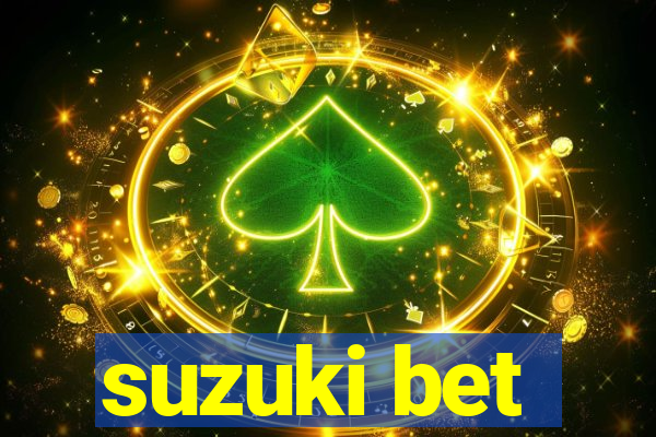 suzuki bet