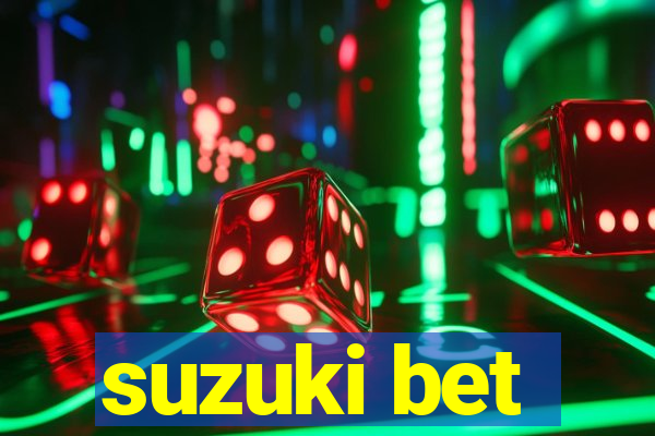 suzuki bet