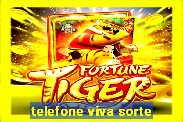 telefone viva sorte